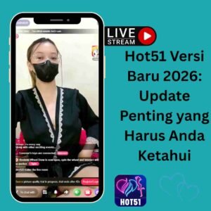 Hot51 Versi Baru 2026: Update Penting yang Harus Anda Ketahui