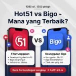 Perbandingan Hot51 dan Bigo: Mana yang Lebih Baik?